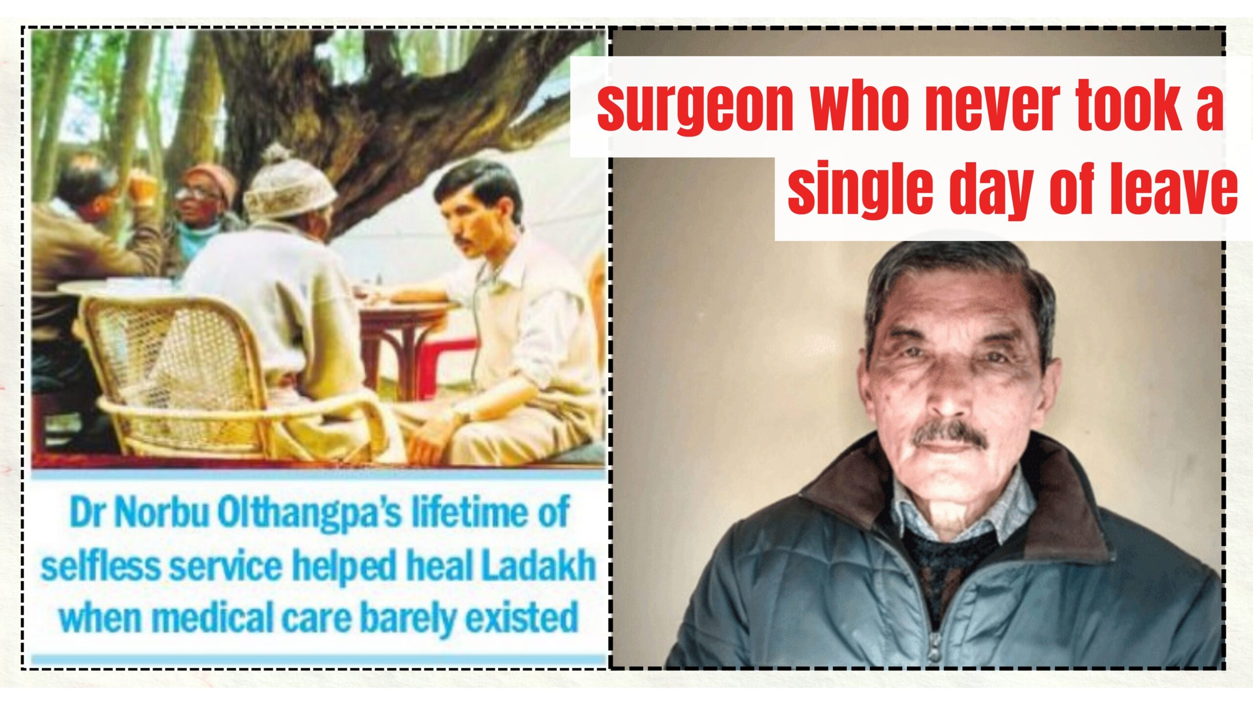 Dr. Norbu Olthangpa: The surgeon who never took a single day of leave and built Ladakh’s healthcare