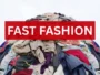 How Fast Fashion Brands Are Fueling Global Textile Waste Crisis