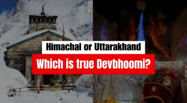 Himachal or Uttarakhand: Which is Devbhoomi?