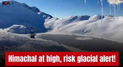 9 Glacial Lakes in Himachal at High Risk, GLOF Threat Raises Concern